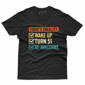 Today's Checklist T-Shirt - 51st Birthday Collection
