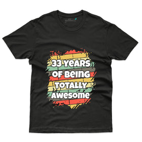 Totally Awesome T-Shirt - 33rd Birthday Collection