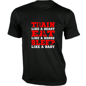 Train Like a Beast Eat like a Horse - Gym T-shirt