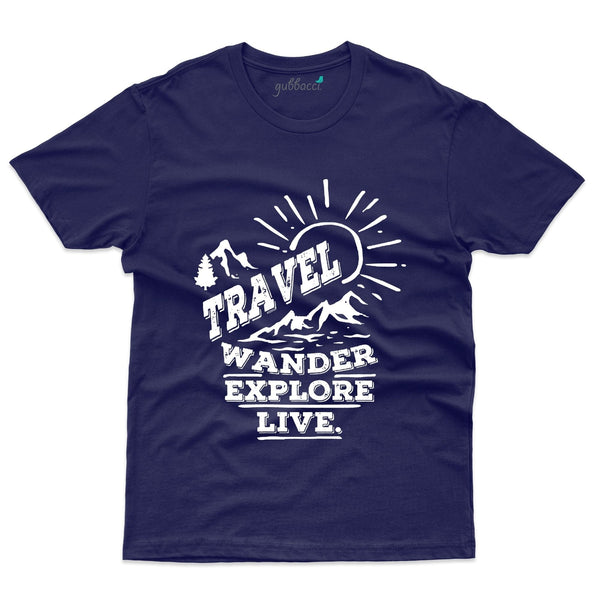 Travel , Wander , Explore , Live T-Shirt - Explore Collection - Gubbacci-India