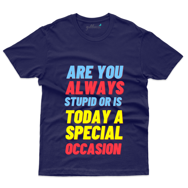 Gubbacci Apparel T-shirt S Unisex Are you Always stupid T-Shirt - Funny Saying Buy Unisex Are you Always stupid T-Shirt - Funny Saying