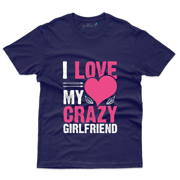Unisex I Love My Crazy Girlfriend T-Shirt - Valentine's Day Collection - Gubbacci-India