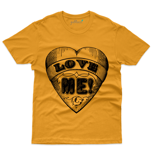 Gubbacci Apparel T-shirt S Unisex Love Me T-Shirt- Love & More Collection Buy Unisex Love Me T-Shirt- Love & More Collection