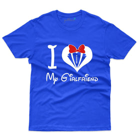 Love My Girlfriend T-Shirt - Valentine's Day T-Shirt Collection