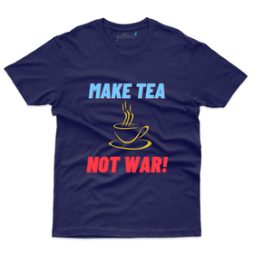 Unisex Make Tea Not War T-Shirt - For Tea Lovers