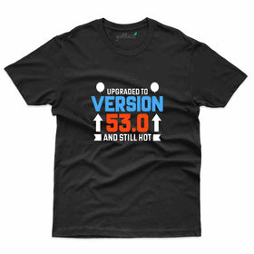Upgraded Version T-Shirt - 53rd Birthday Collection