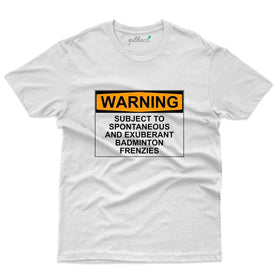 Warning T-Shirt - Badminton Collection