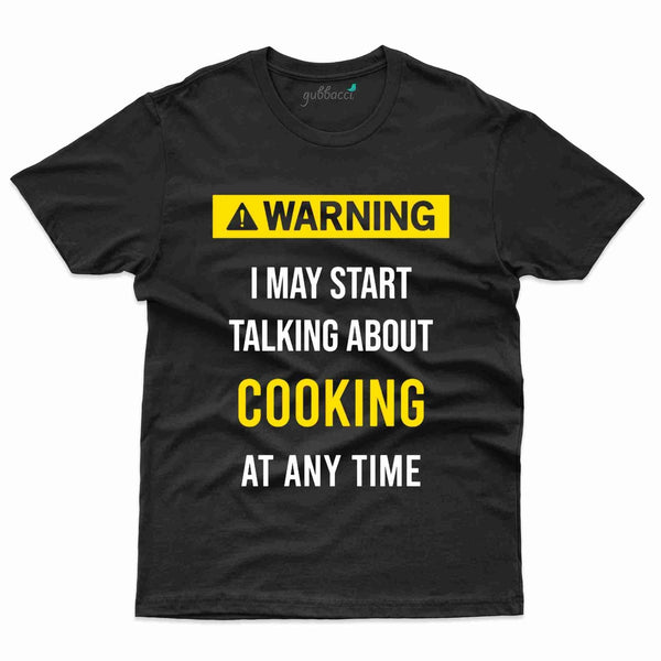 Warning T-Shirt - Cooking Lovers Collection - Gubbacci-India