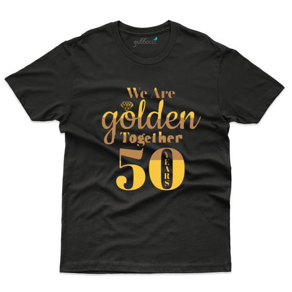 Gubbacci Apparel T-shirt S We Are Golden Together 50 Years T-Shirt - 50th Marriage Anniversary Buy Golden Together T-Shirt - 50th Marriage Anniversary