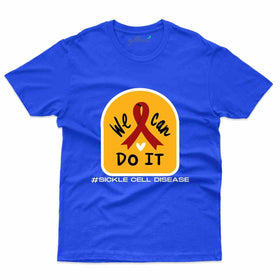 We Can Do T-Shirt- Sickle Cell Disease Collection