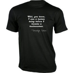 Well, you know, I was a human being T-Shirt - Quotes on T-Shirt