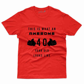 What An Awesome 40 T-Shirt - 40th Birthday Collection
