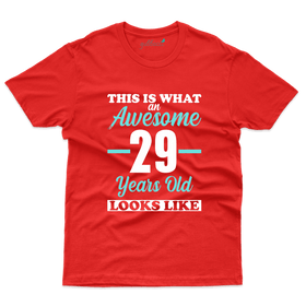 What An Awesome 29 T-Shirts - 29 Birthday Collection