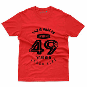 What An Awesome T-Shirt - 49th Birthday Collection