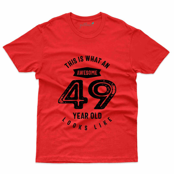 What An Awesome T-Shirt - 49th Birthday Collection - Gubbacci-India