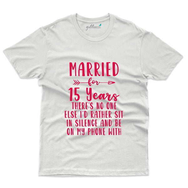White Married For 15 Years T-Shirt - 15th Anniversary Collection - Gubbacci-India