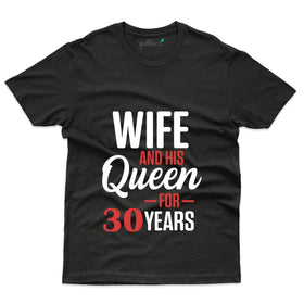 Wife And His Queen T-Shirt - 30th Anniversary Collection