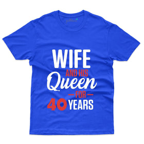 Wife And His Queen T-Shirt - 40th Anniversary Collection