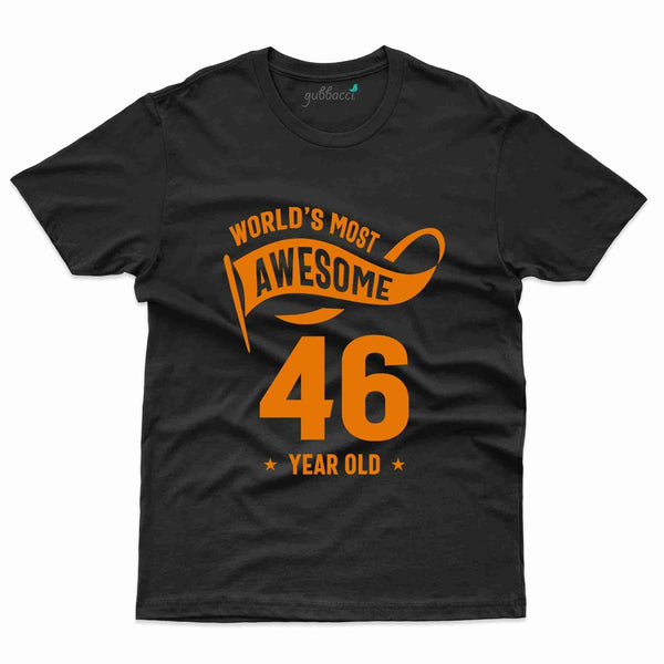 World Most Awesome T-Shirt - 46th Birthday Collection - Gubbacci-India