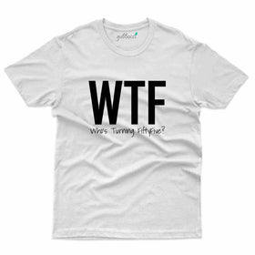 Wtf 2 T-Shirt - 53rd Birthday Collection