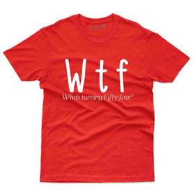 WTF T-Shirt - 54th Birthday Collection