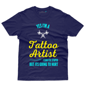 Yes I'm A Tattoo Artist T-Shirt - Funny Sayings