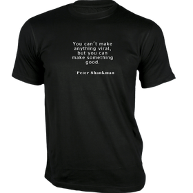 You can’t make anything viral T-Shirt - Quotes on T-Shirt