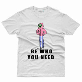 You Need - T-shirt Alien Design Collection