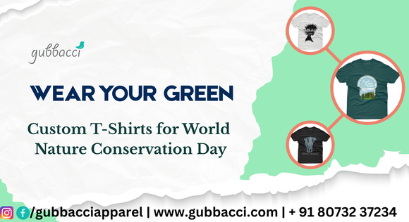 Wear Your Green: Custom T-Shirts for World Nature Conservation Day