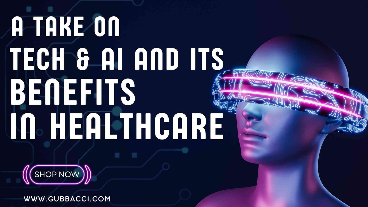 A Take On Tech & AI and Its Benefits in Healthcare