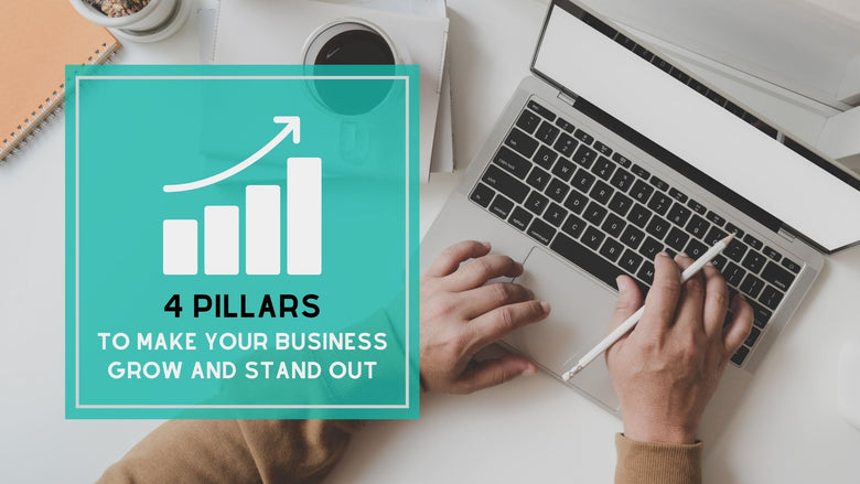 4 pillars to makes your business stand out and grow - Gubbacci Blog