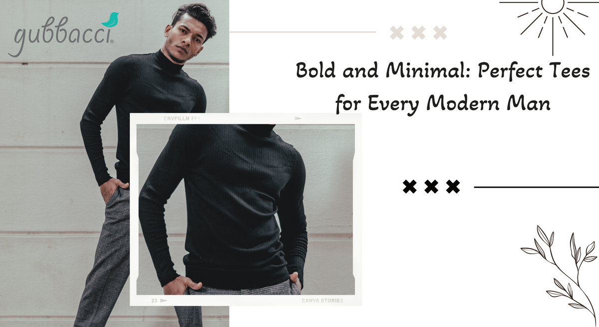 Bold and Minimal: Perfect Tees for Every Modern Man