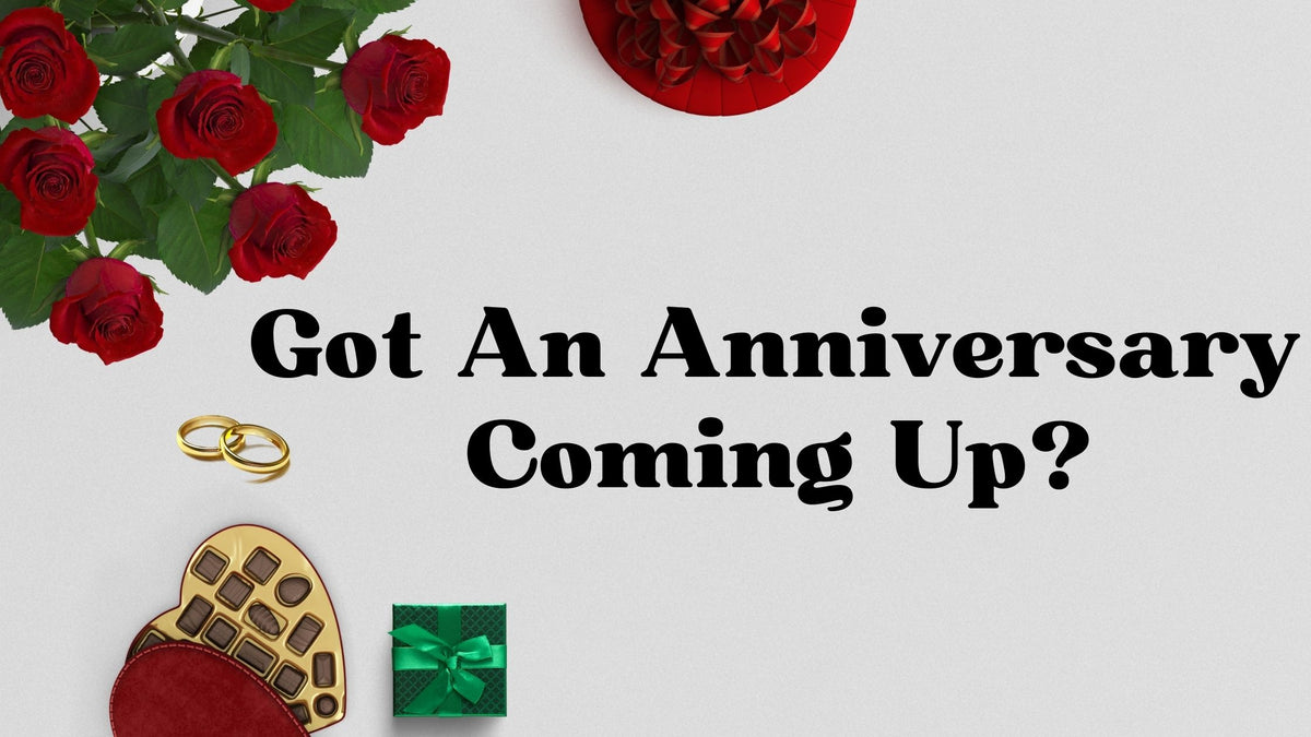 Got An Anniversary Coming Up? Here Are a Few Ways You Can Make it Special
