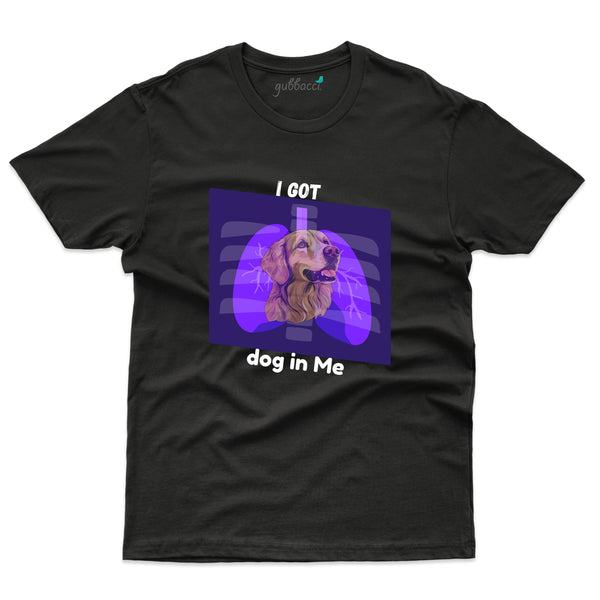 I Got Dog in me pet design