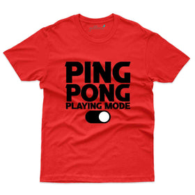Ping Pong Playing mode T-Shirt -Table Tennis Collection