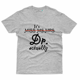 Dr. Actually T-Shirt- Doctor Collection