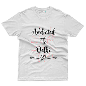 Addicted To Delhi T-Shirt -Delhi Collection