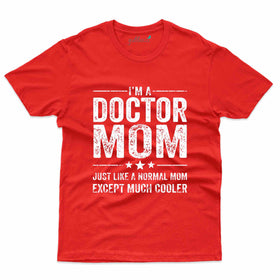 I'm a Doctor Mom T-Shirt - Doctor Collection