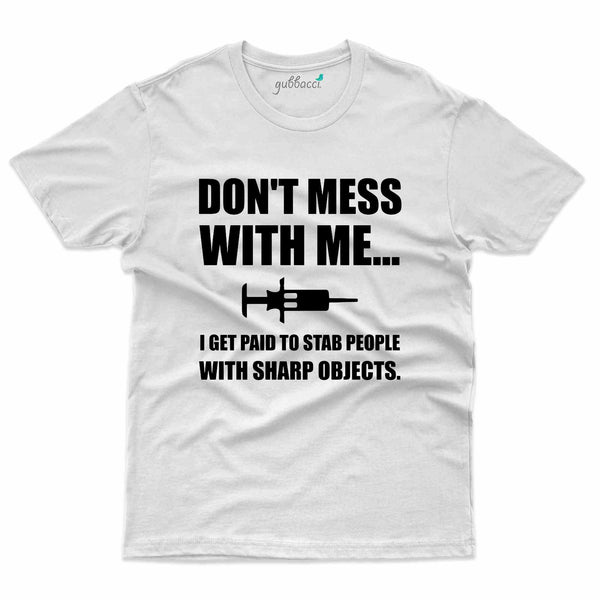 Don't Mess T-Shirt- Doctor Collection - Gubbacci