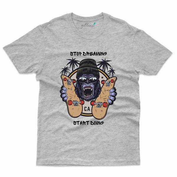 Stop Dreaming T-Shirt - Skateboard Collection - Gubbacci