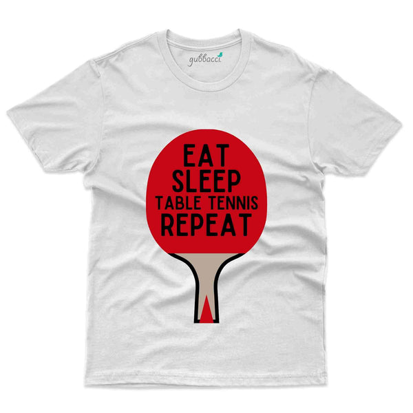 Eat , Sleep , TT 2 T-Shirt -Table Tennis Collection - Gubbacci