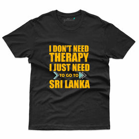 Don't Need T-Shirt -Sri Lanka Collection