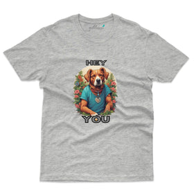 Hey You Dog Print T-Shirt - Pet Design T-Shirt Collection