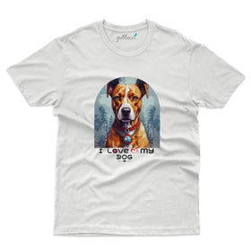 I love My Dog T-Shirt - Pet Design T-Shirt Collection