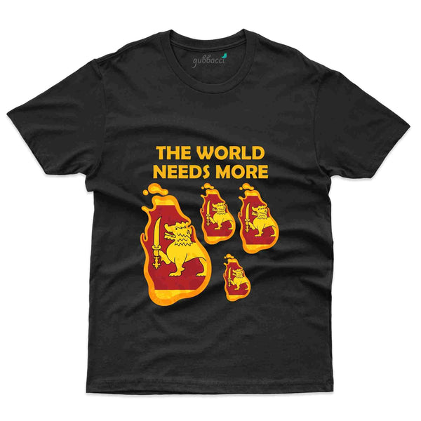 The World needs more T-Shirt Sri Lanka Collection - Gubbacci