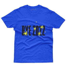 Bye 2022 Custom T-shirt - New Year Collection