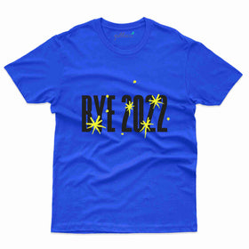 Bye 2022 Custom T-Shirt - New Year Collection