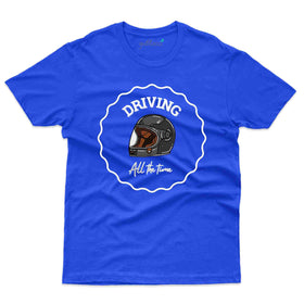 Driving All The Time T-Shirt- Biker Collection