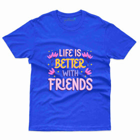 Life Is Better with Friends - Friends T-Shirt Collection