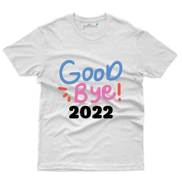 Good Bye Custom T-shirt - New Year Collection - Gubbacci